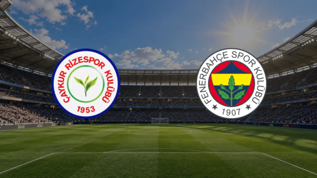 Çaykur Rizespor - Fenerbahçe maçı