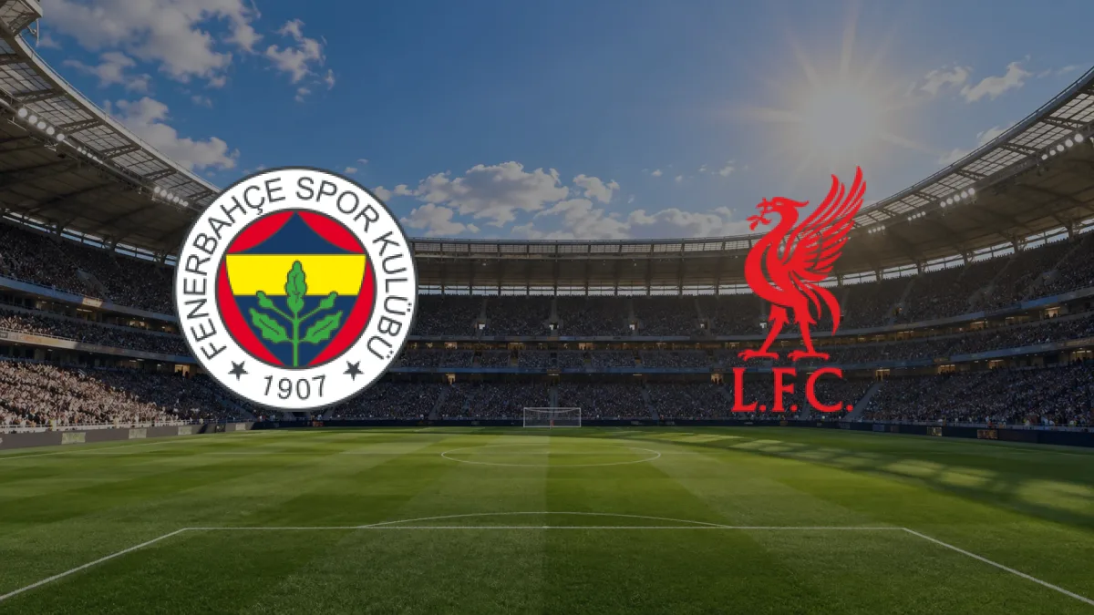 Fenerbahçe - Liverpool maçı