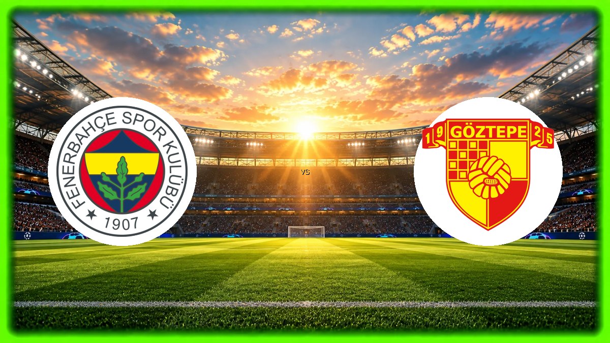 Fenerbahçe - Göztepe maçı